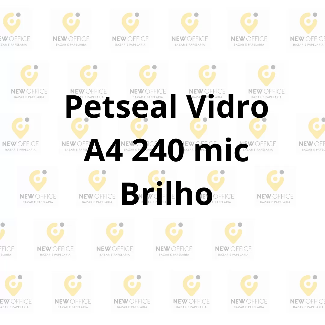 PETSEAL  VIDRO A4 240 MIC BRILHO