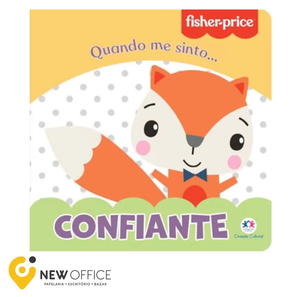 LIVRO - FISHER-PRICE - CONFIANTE - CIRANDA CULTURAL