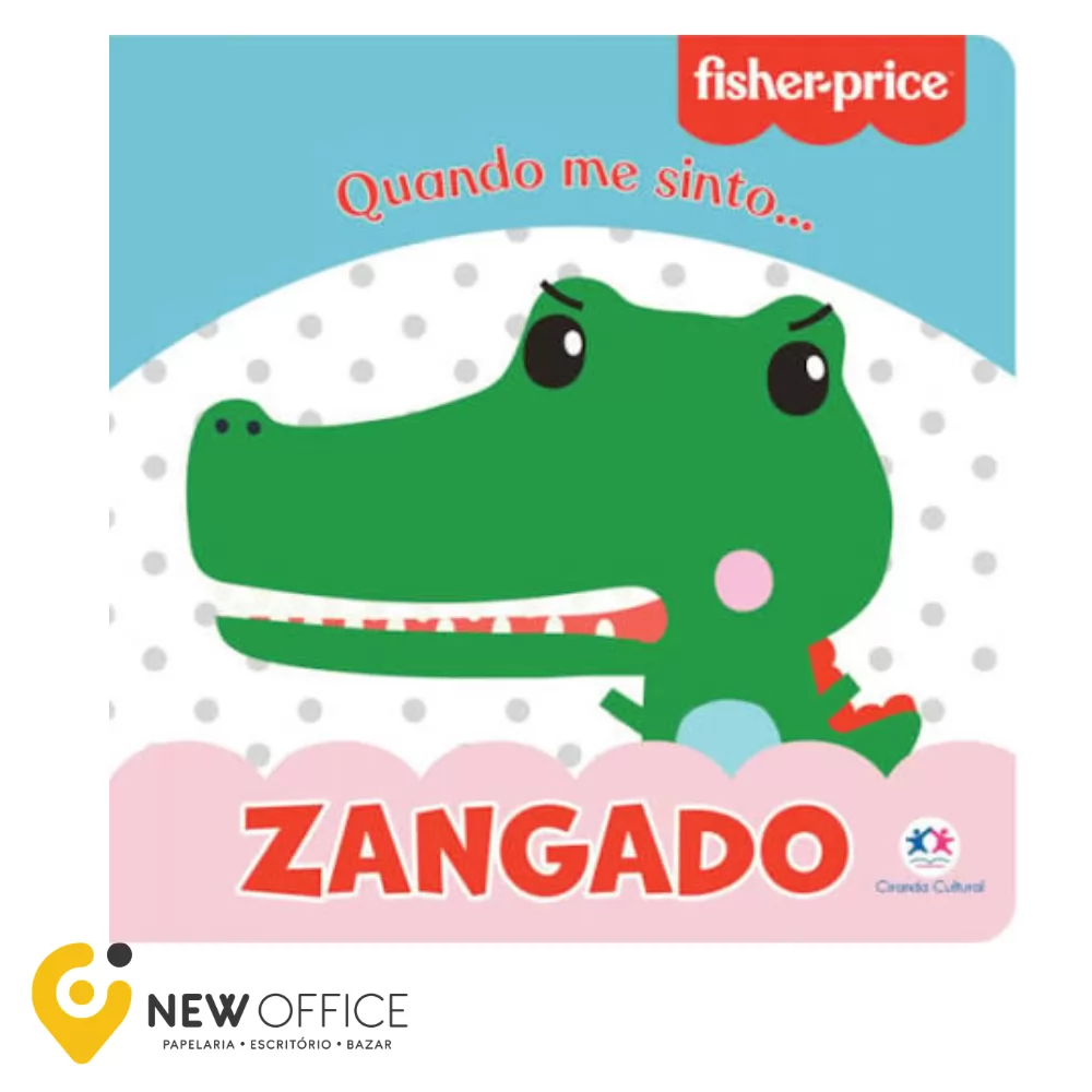 LIVRO - FISHER-PRICE - ZANGADO - CIRANDA CULTURAL