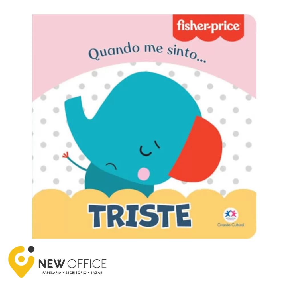 LIVRO - FISHER-PRICE - TRISTE - CIRANDA CULTURAL